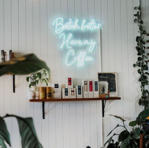 B*tch Better Have My Coffee light blue Custom NeonÂ® sign for @blankspace_newtown