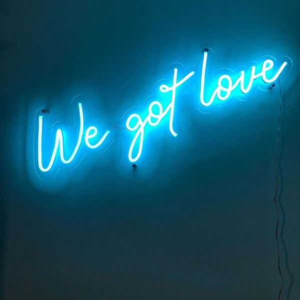 We Got Love blue CUSTOM NEON® sign