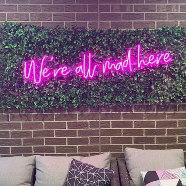 We're All Mad Here LED neon wall sign -photo from CustomNeon.co.uk