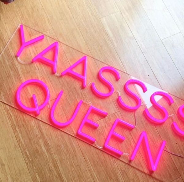 Yaassss Queen pink neon flex sign on acrylic backboard - from Custom Neon®