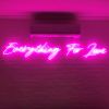 Everything For Love pink LED neon sign on a wall - made by @customneon 
