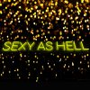 Sexy as hell yellow LED neon sign on acrylic backboard - from Custom Neon®
