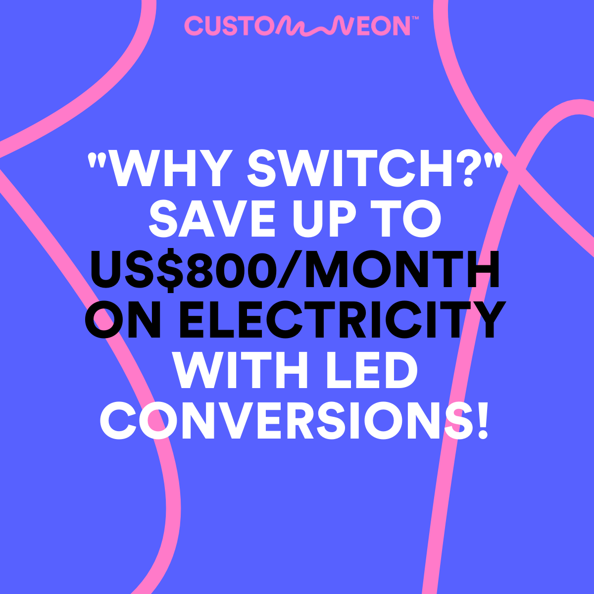 Why Switch? Save up to US800 per month on electricity with LED conversions