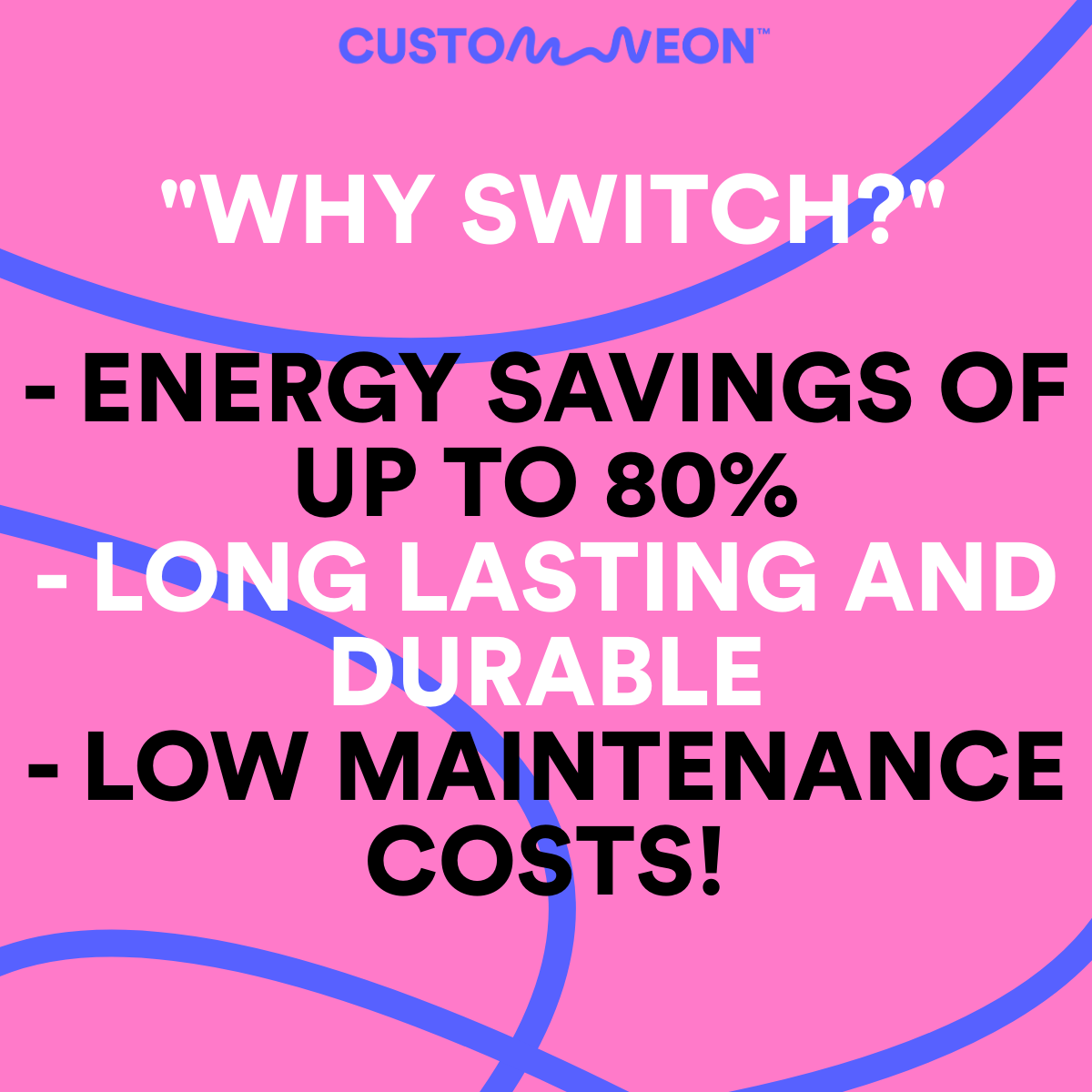 Why Switch? Energy savings up to 80% Long lasting and durable Low maintenance costs